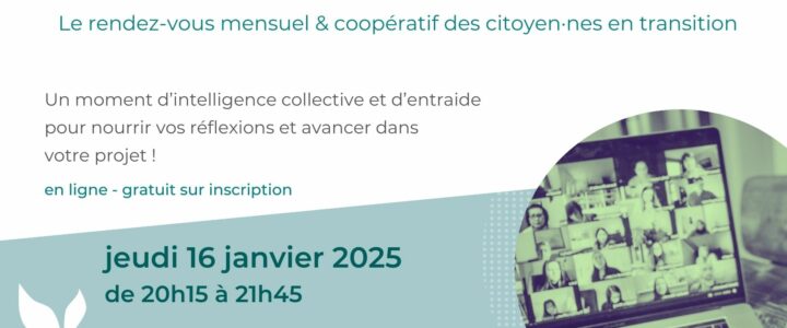 RENCONTRE SUPPORT : Jeudi de la Transition – 16 janvier 2025